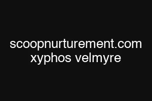 scoopnurturement.com xyphos velmyre